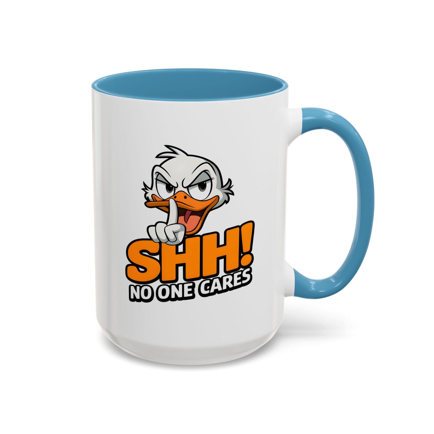 Humor Mug - SHH! No One Cares