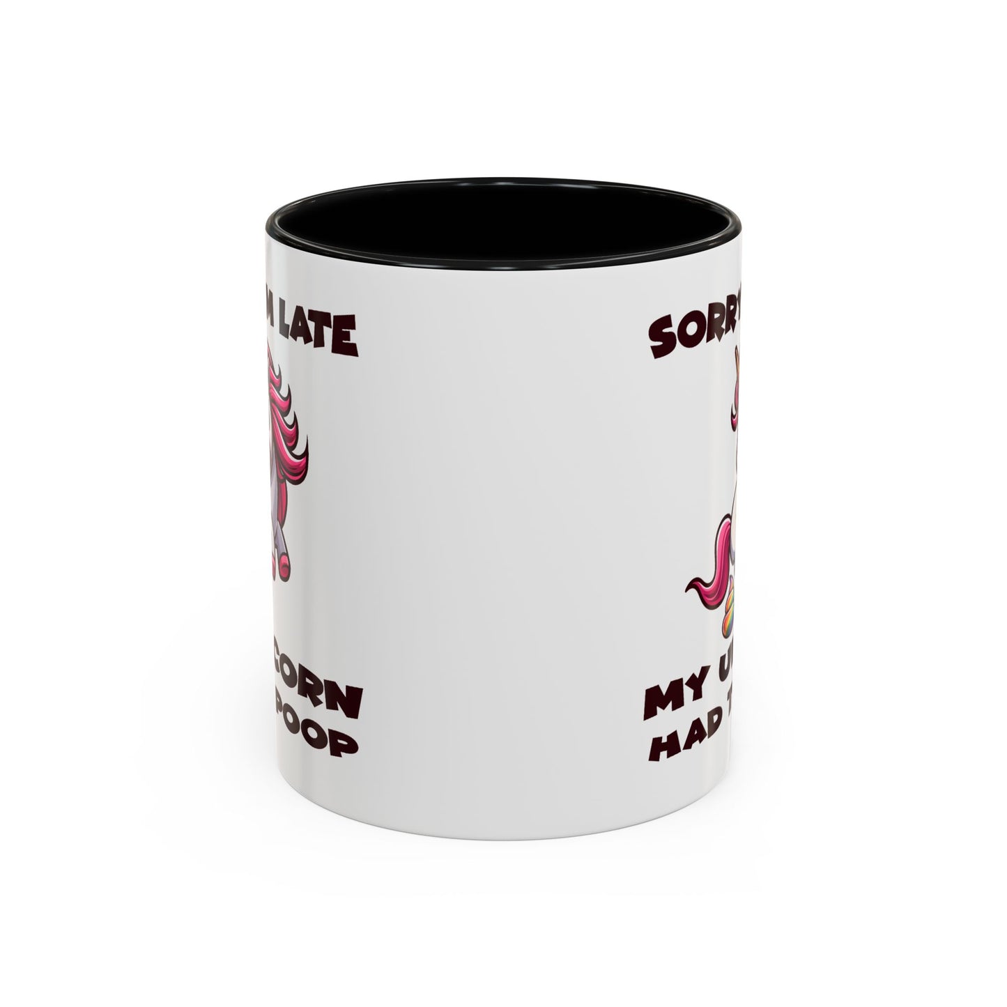 Humor Mug - Sorry I'm Late My Unicorn Had to Poop