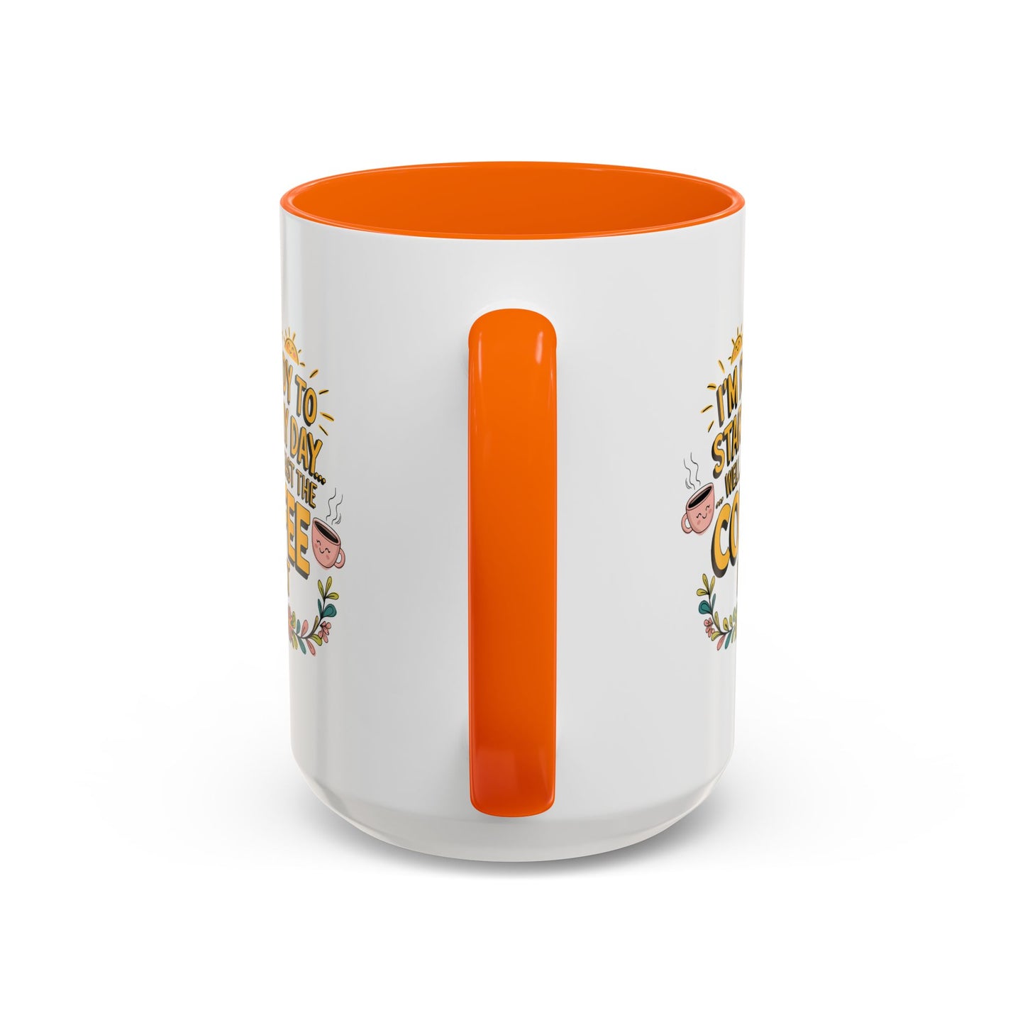 Humor Mug - I'm Ready Start My Day