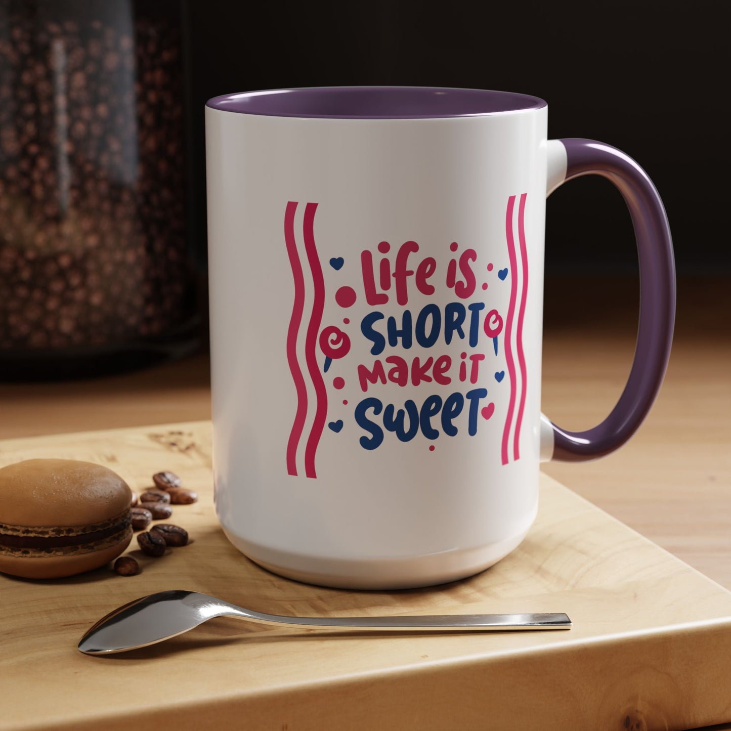 Motivation Mug - Life is Short Make it Sweet