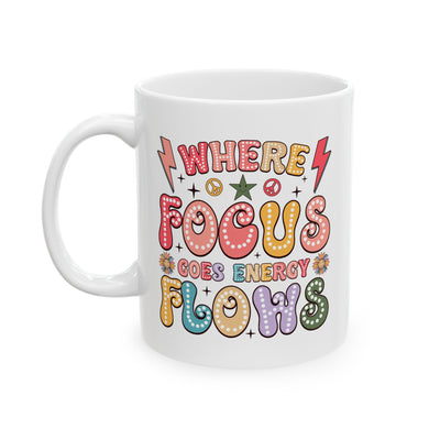 Wellness Mug - Where Focus Goes Energy Flows