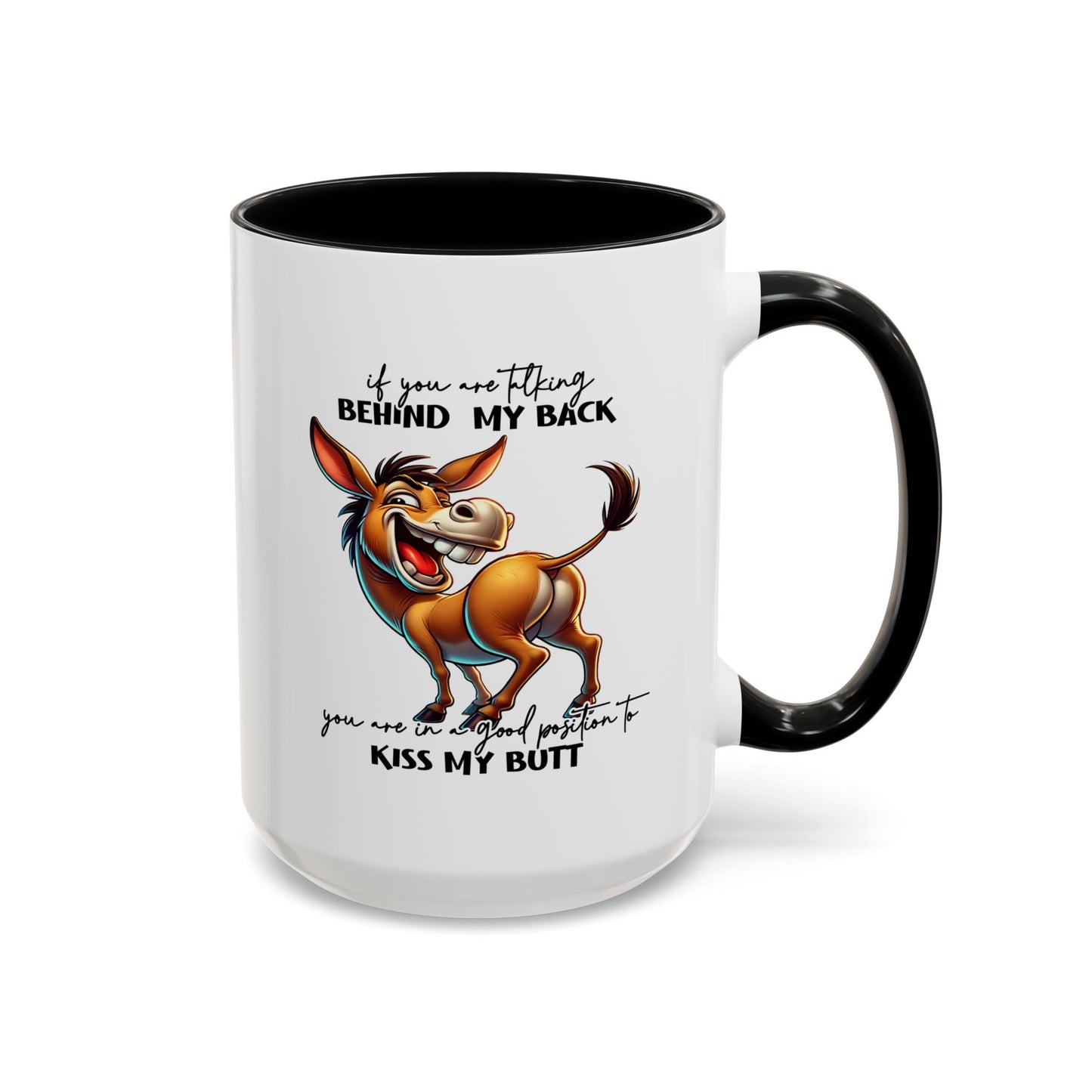 Humor Mug - If You Are Talking Behind My Back