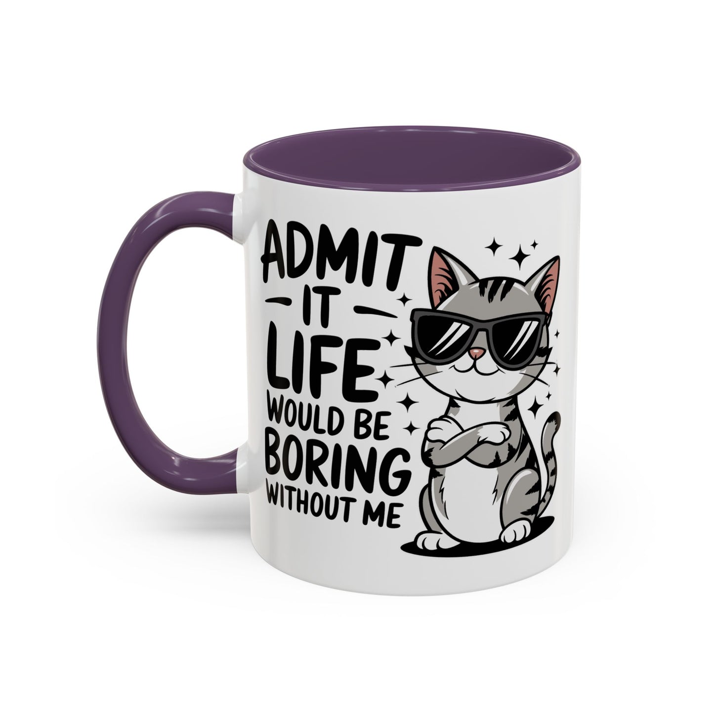 Animal Mug - Admit It Life Would Be Boring