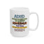 Humor Mug - ADHD Might Make Me