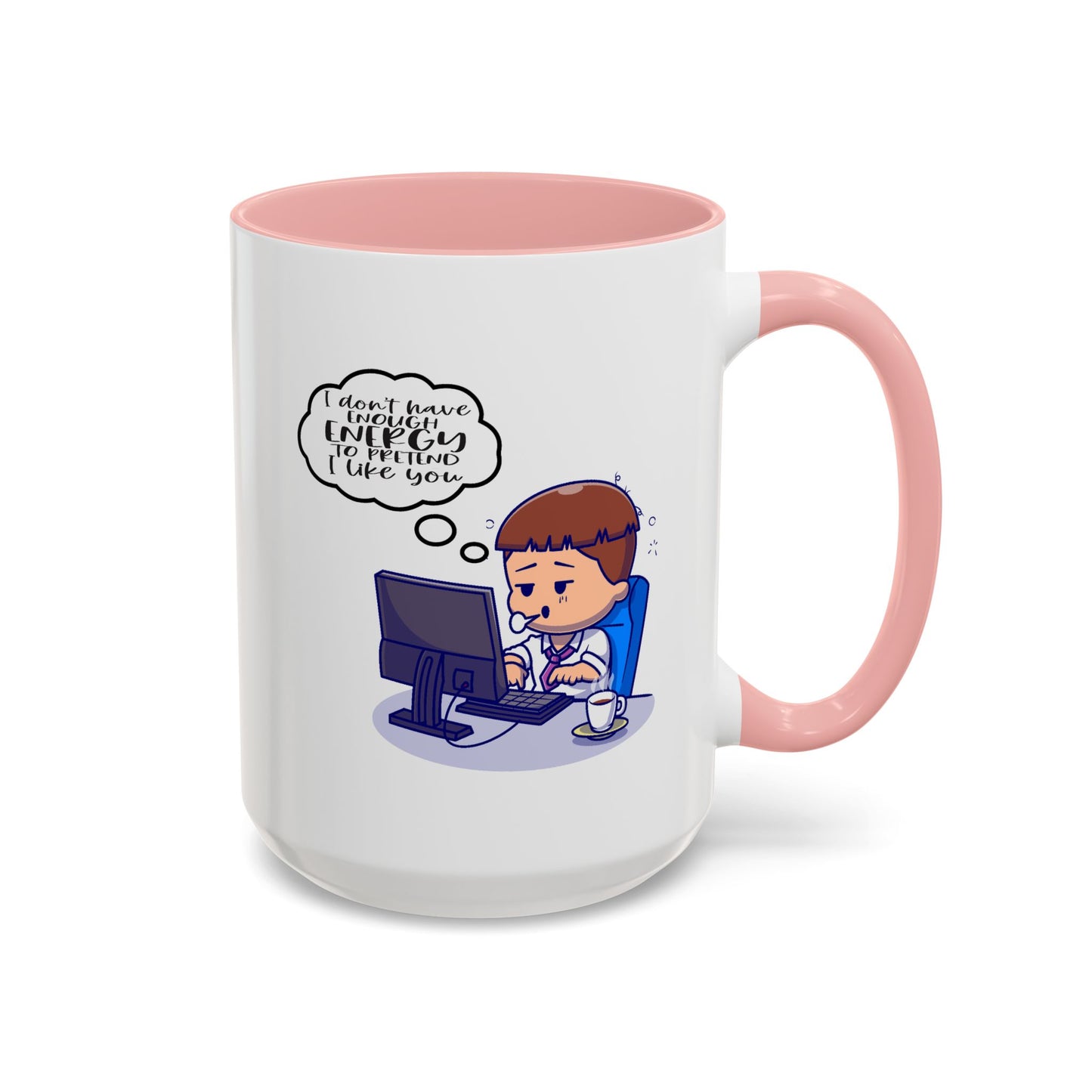 Humor Mug - I Don't Have Enough Energy