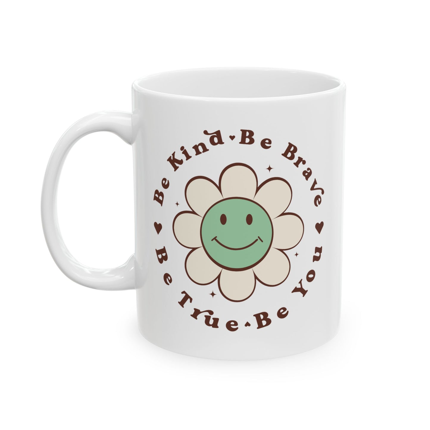 Motivation Mug - Be Kind Be Brave Be True Be You