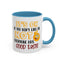 Humor Mug - It's Ok If You Don't Like Me