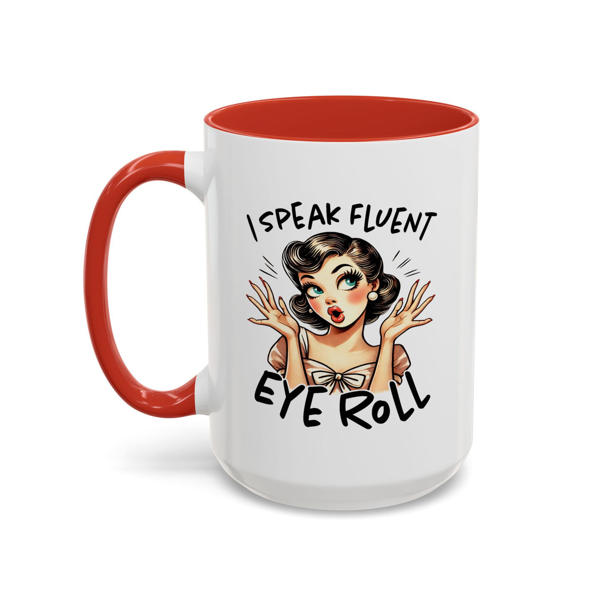 Humor Mug - I Speak Fluent Eye Roll