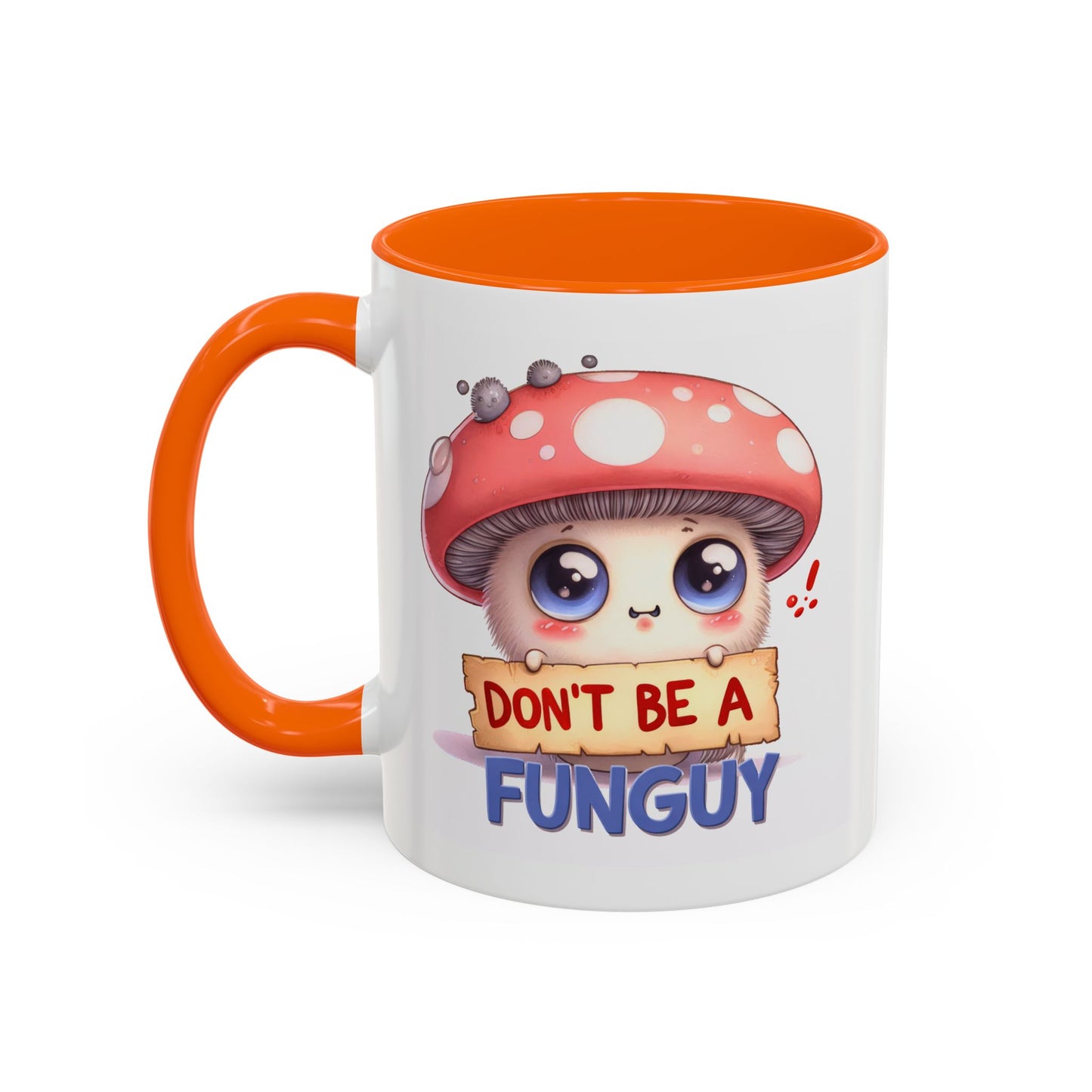 Humor Mug - Don't Be a Funguy