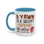 Humor Mug - A Yawn is a Silent Scream