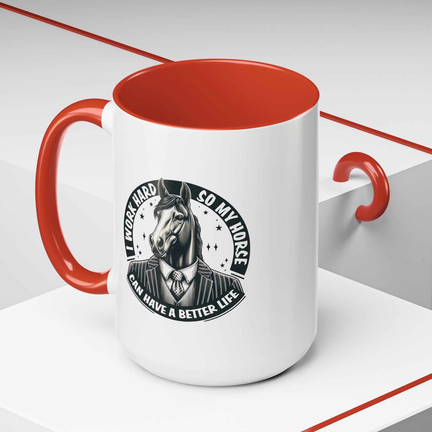 Humor Mug - I Work Hard So My Horse