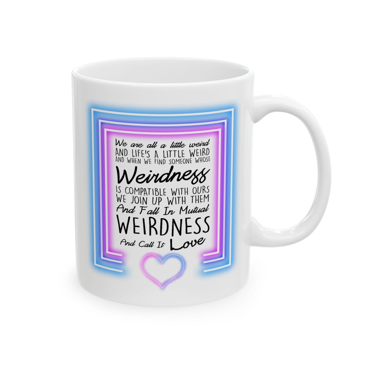 Anniversary Mug - We Are All a Little Weird