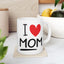 Mother's Day Mug - I Love Mom