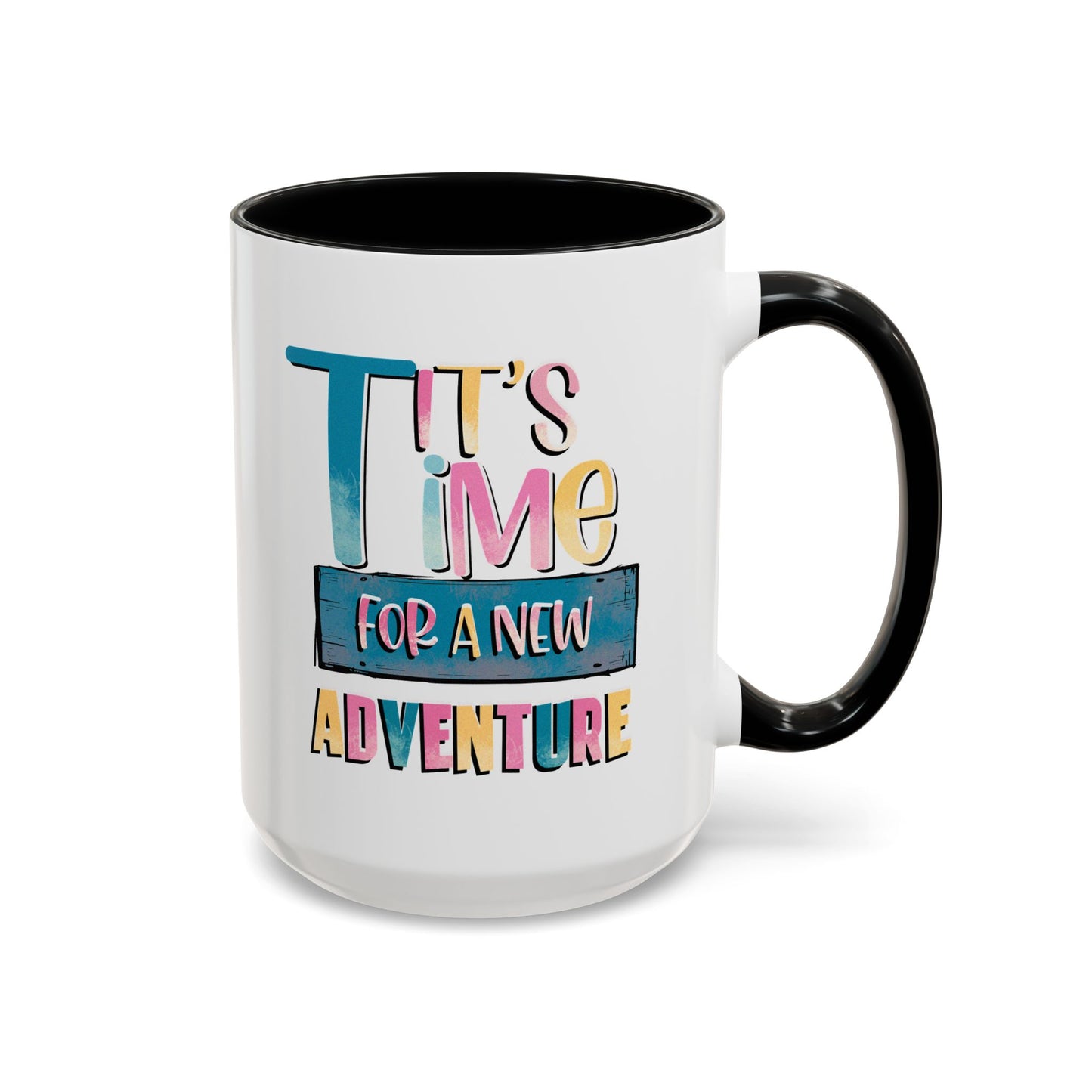 Adventure Mug - It's Time For A New Adventure