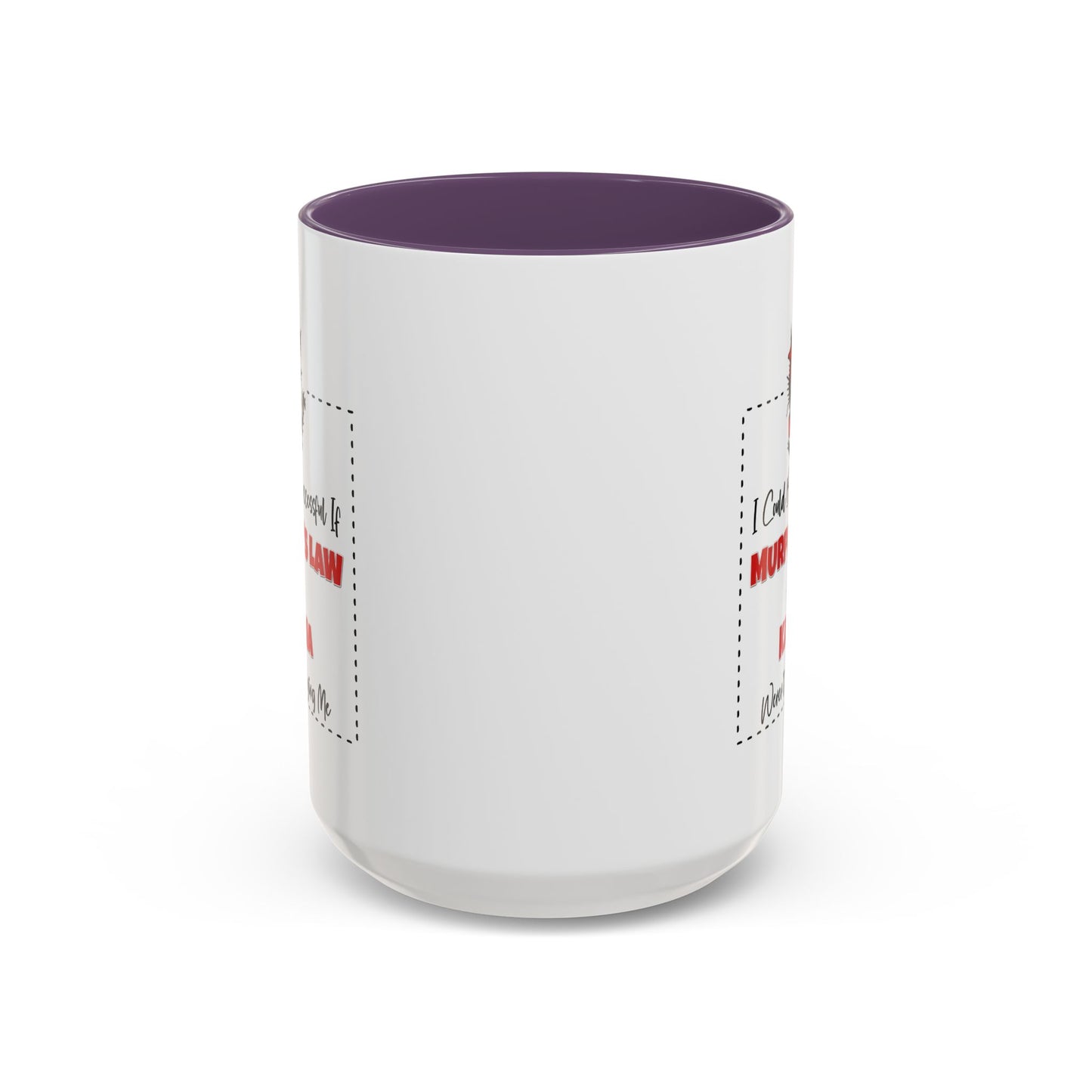 Humor Mug - I Could Be Successful