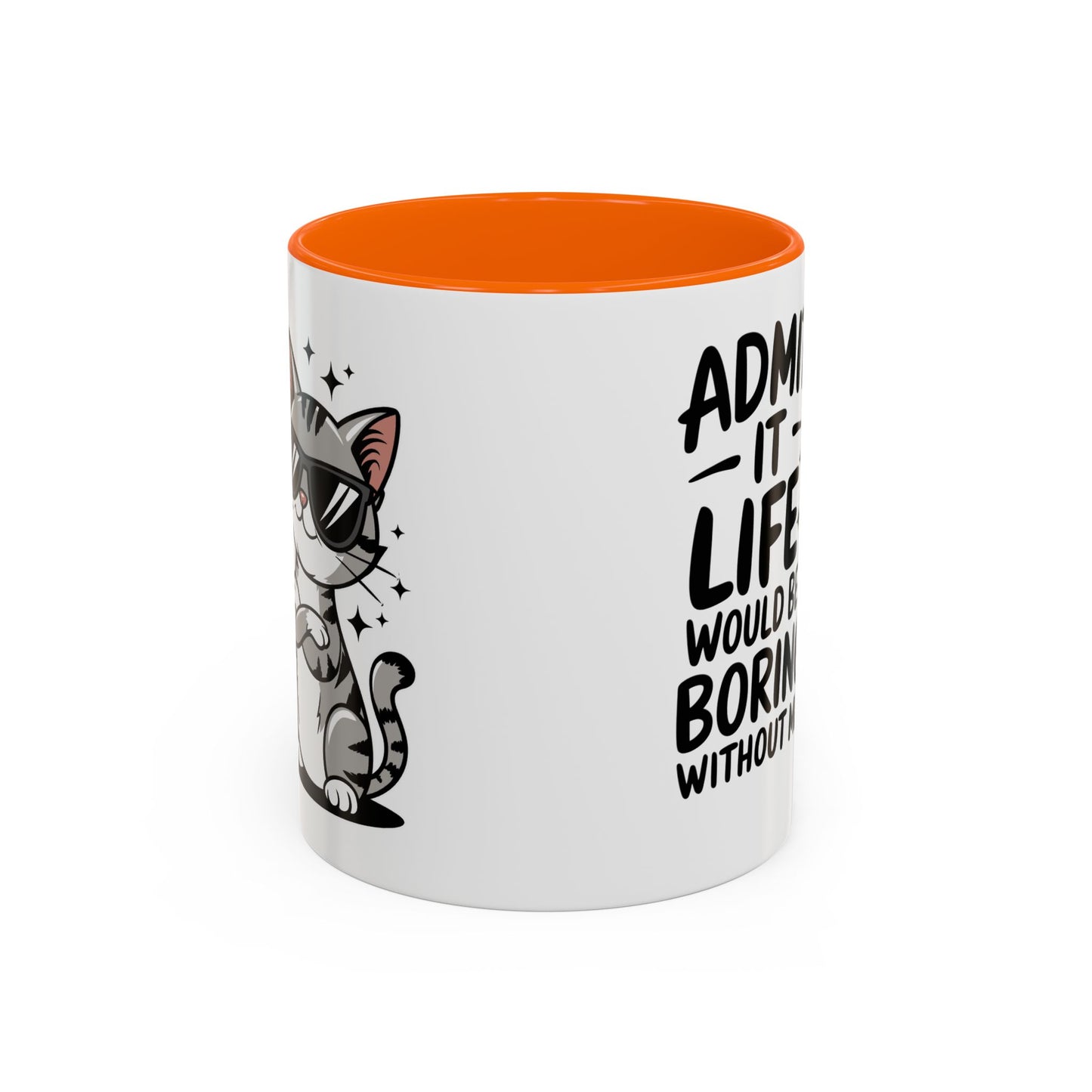 Animal Mug - Admit It Life Would Be Boring