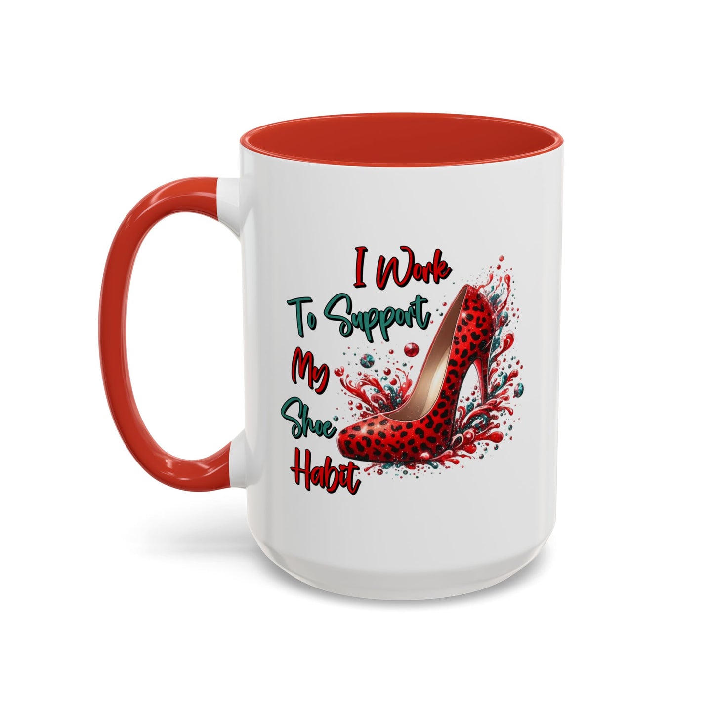Humor Mug - I Work to Support My Shoe Habit