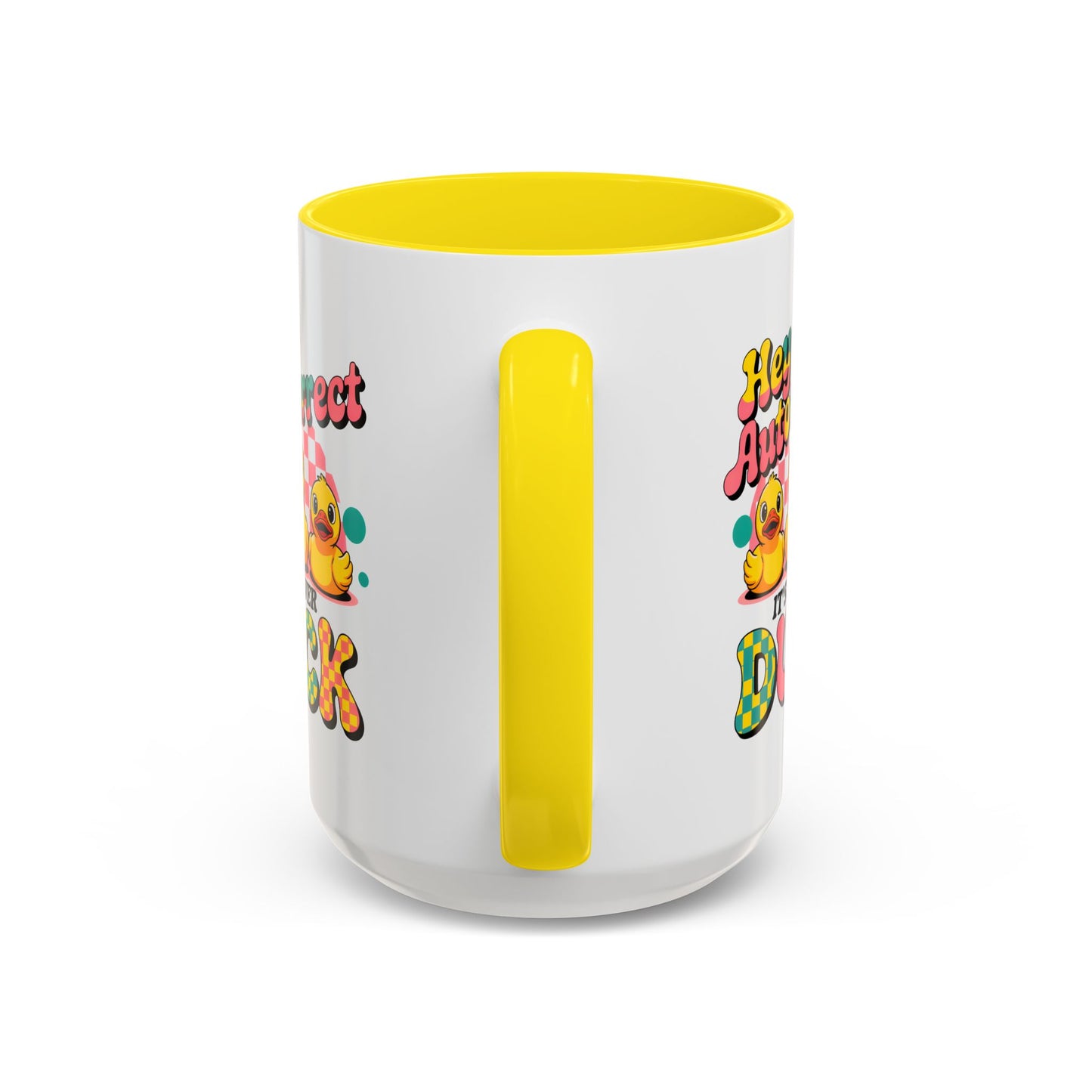 Humor Mug - Hey Autocorrect It's Never Duck