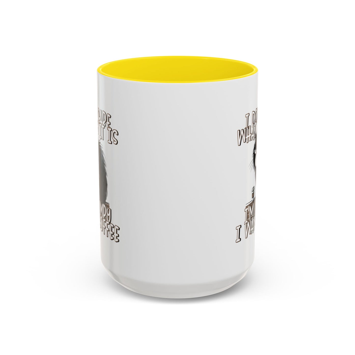 Humor Mug - I Don't Care What Day it is