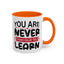 Motivation Mug - You Are Never Too Old To Learn