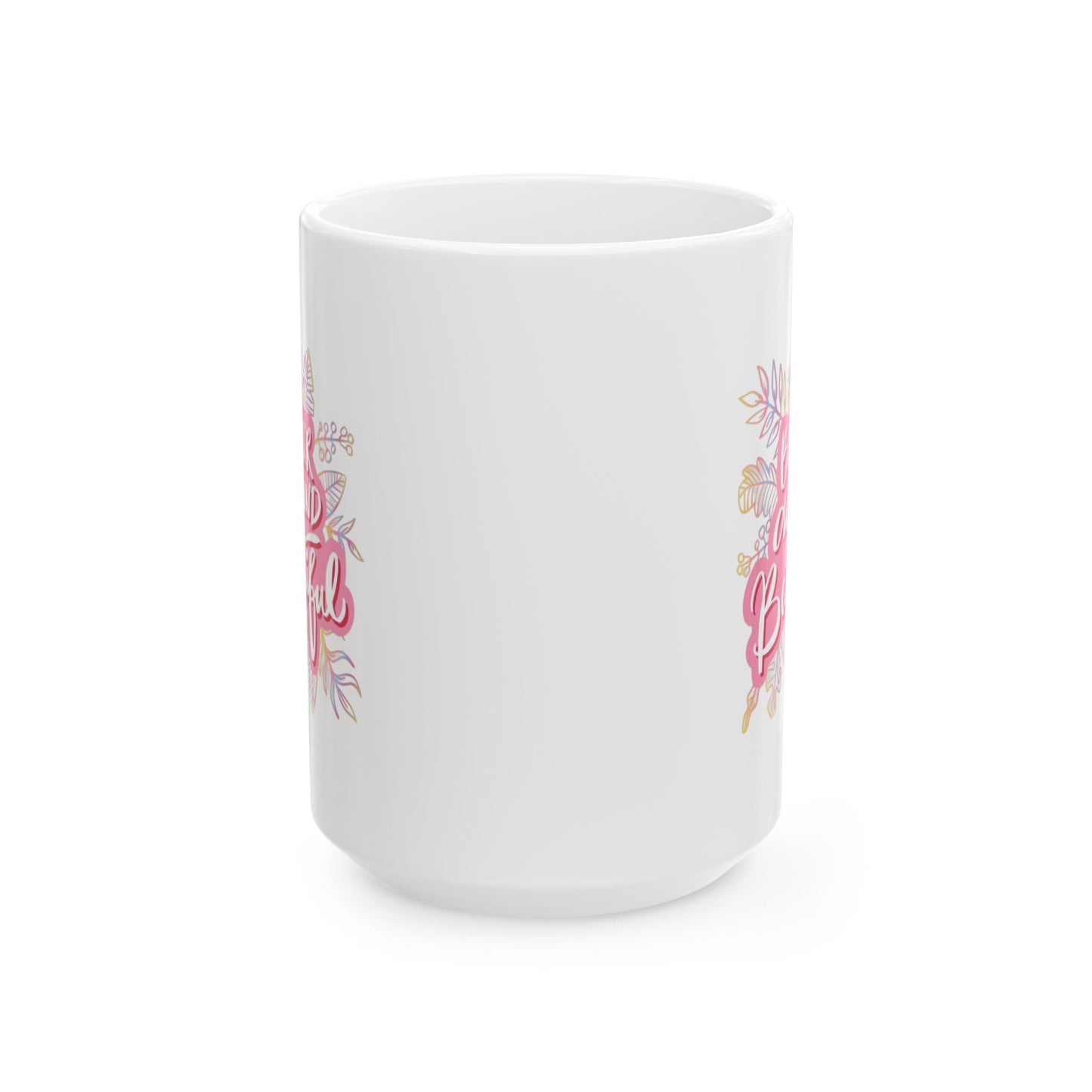 Motivation Mug - Be Your Own Kind of Beautiful 3