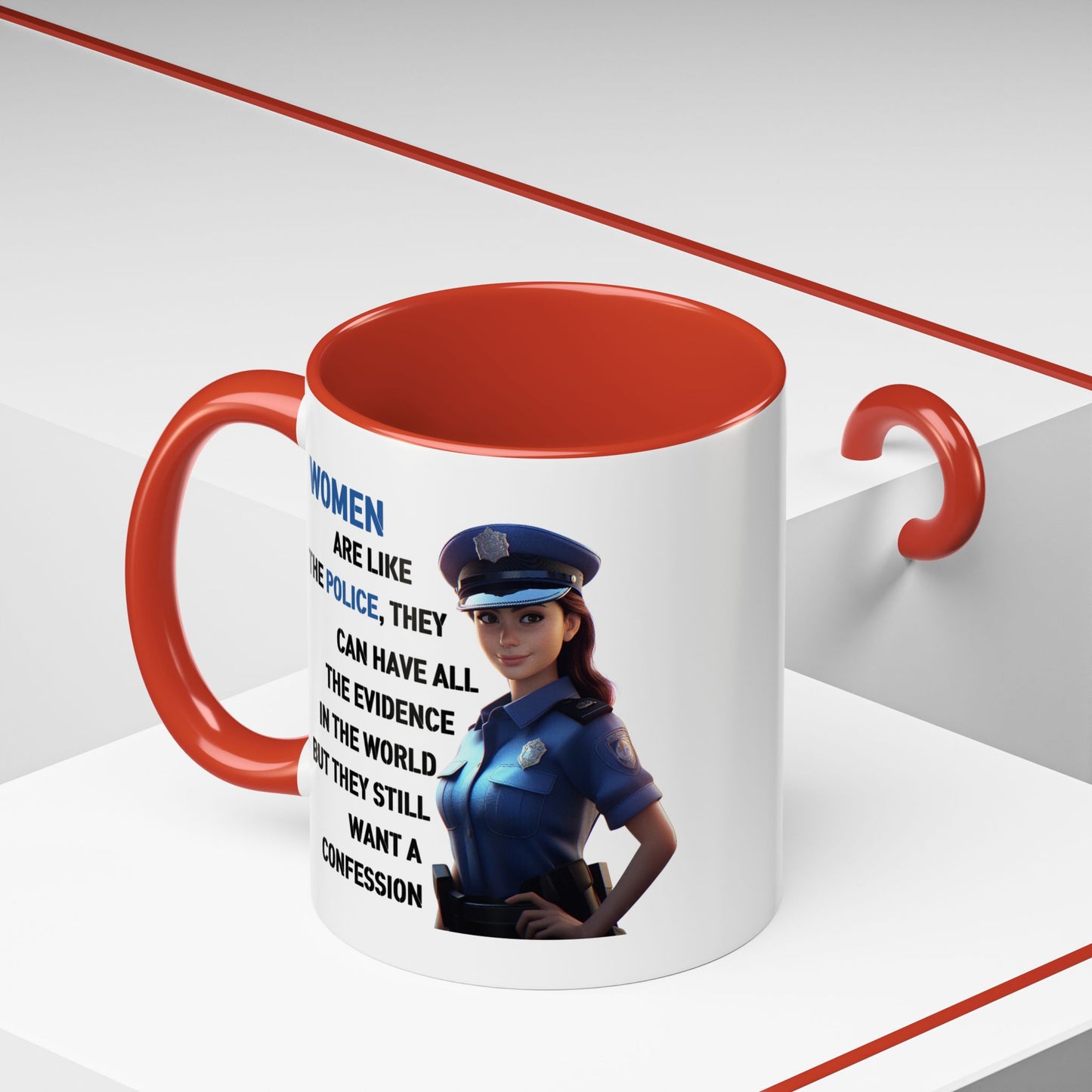 Humor Mug - Woman Are Like The Police