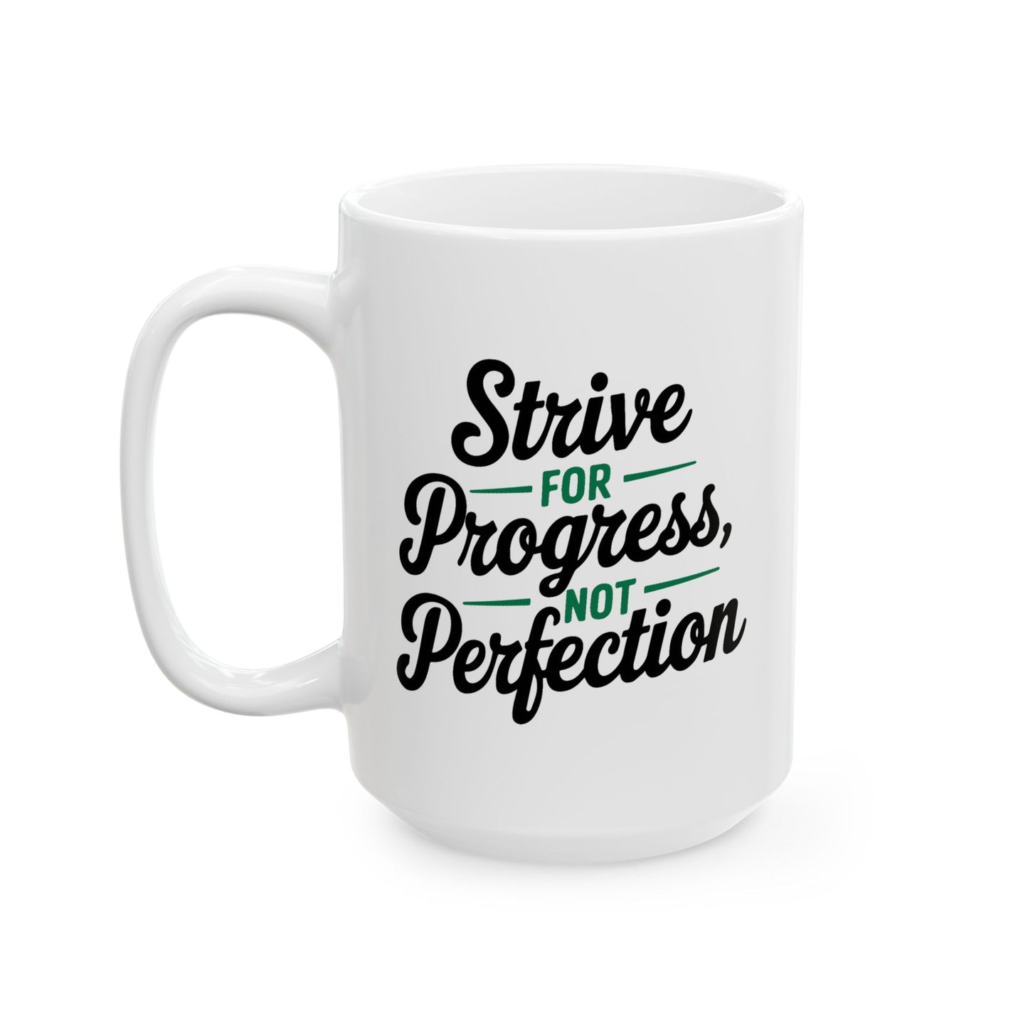 Motivation Mug - Strive For Progress Not Perfection