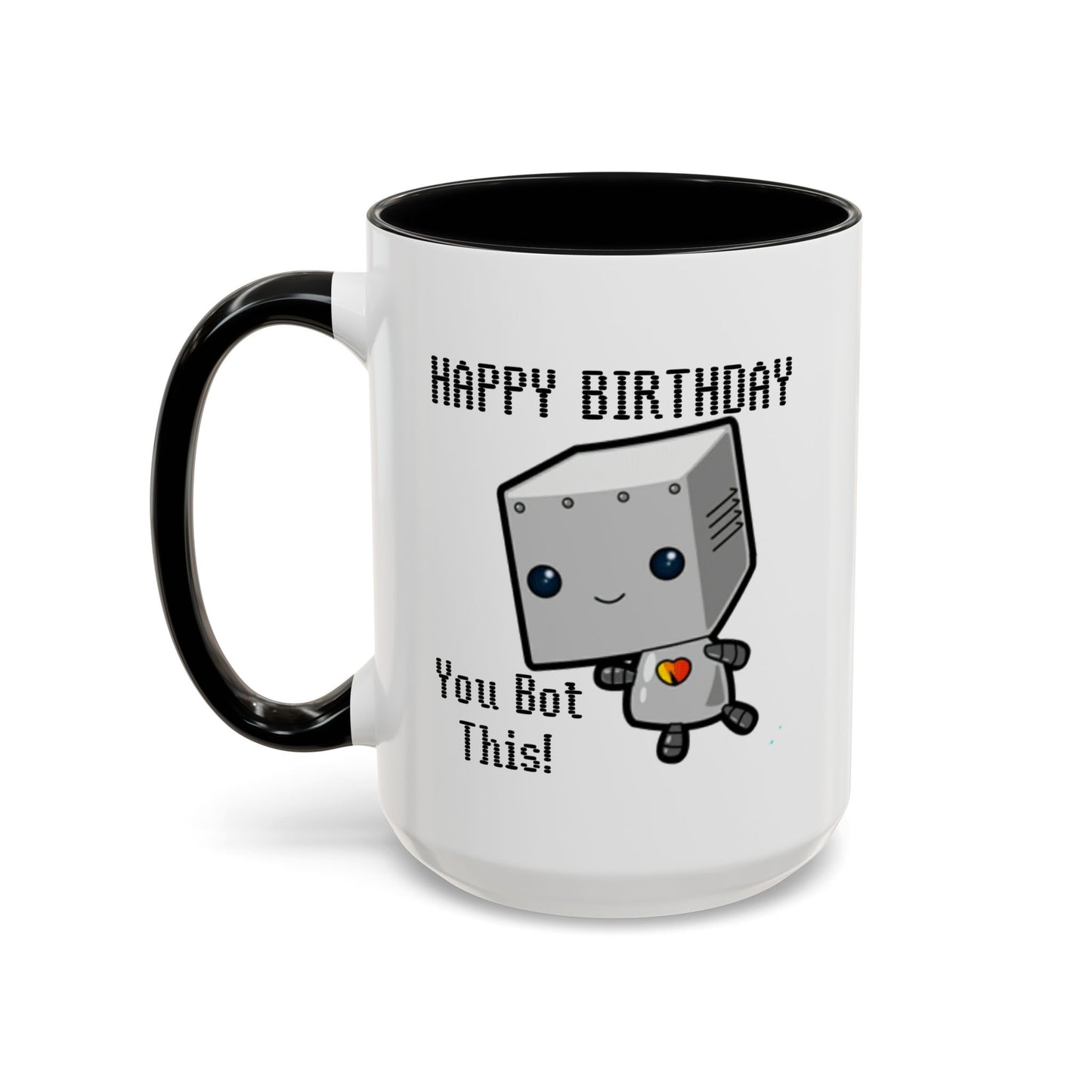 Birthday Mug - You Bot This