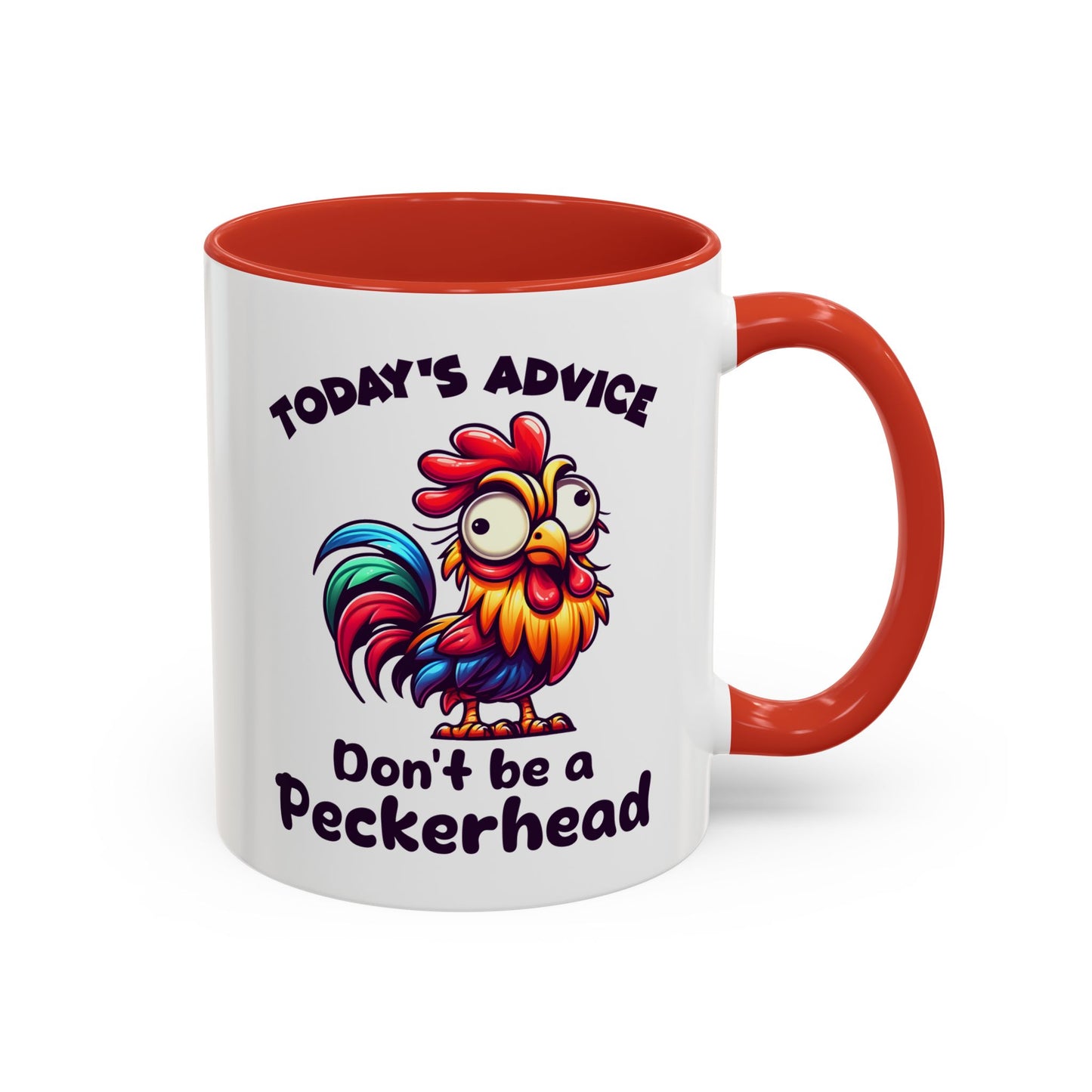 Humor Mug - Today's Advice Don't Be A Peckerhead