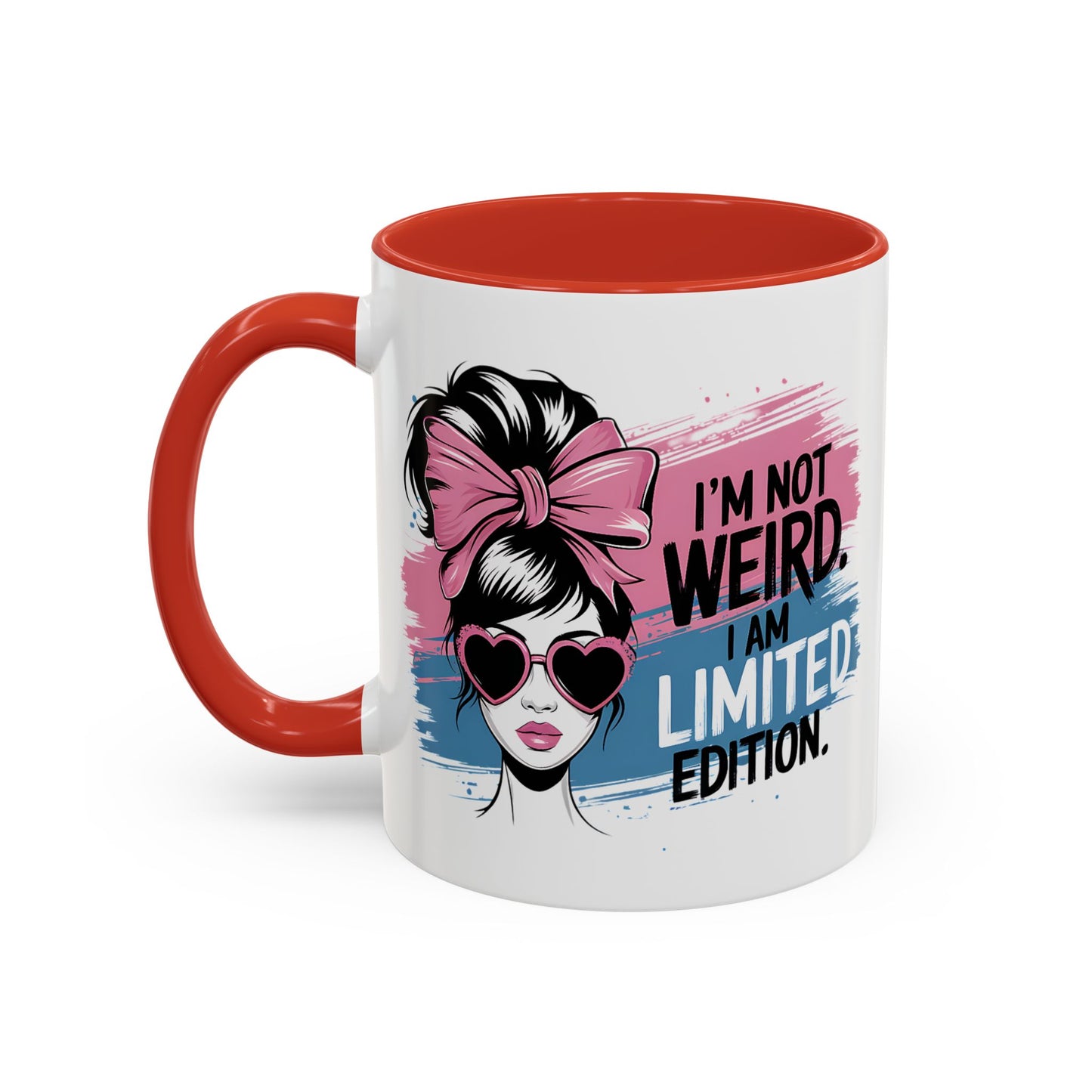 Humor Mug - I'm Not Weird I Am Limited Edition