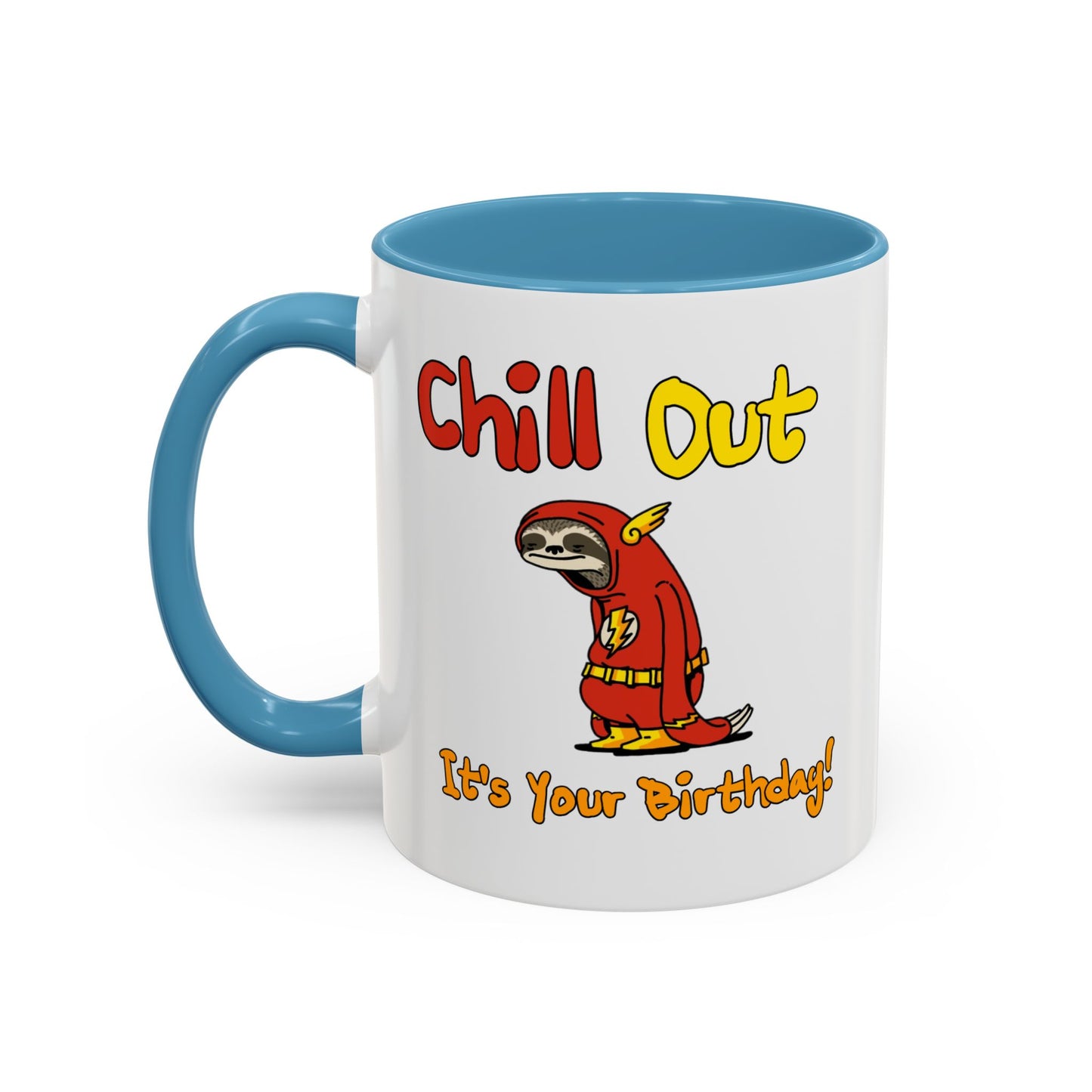 Birthday Mug - Chill Out It's Your Birthday