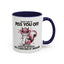 Adult Mug - What I Did To Piss You Off