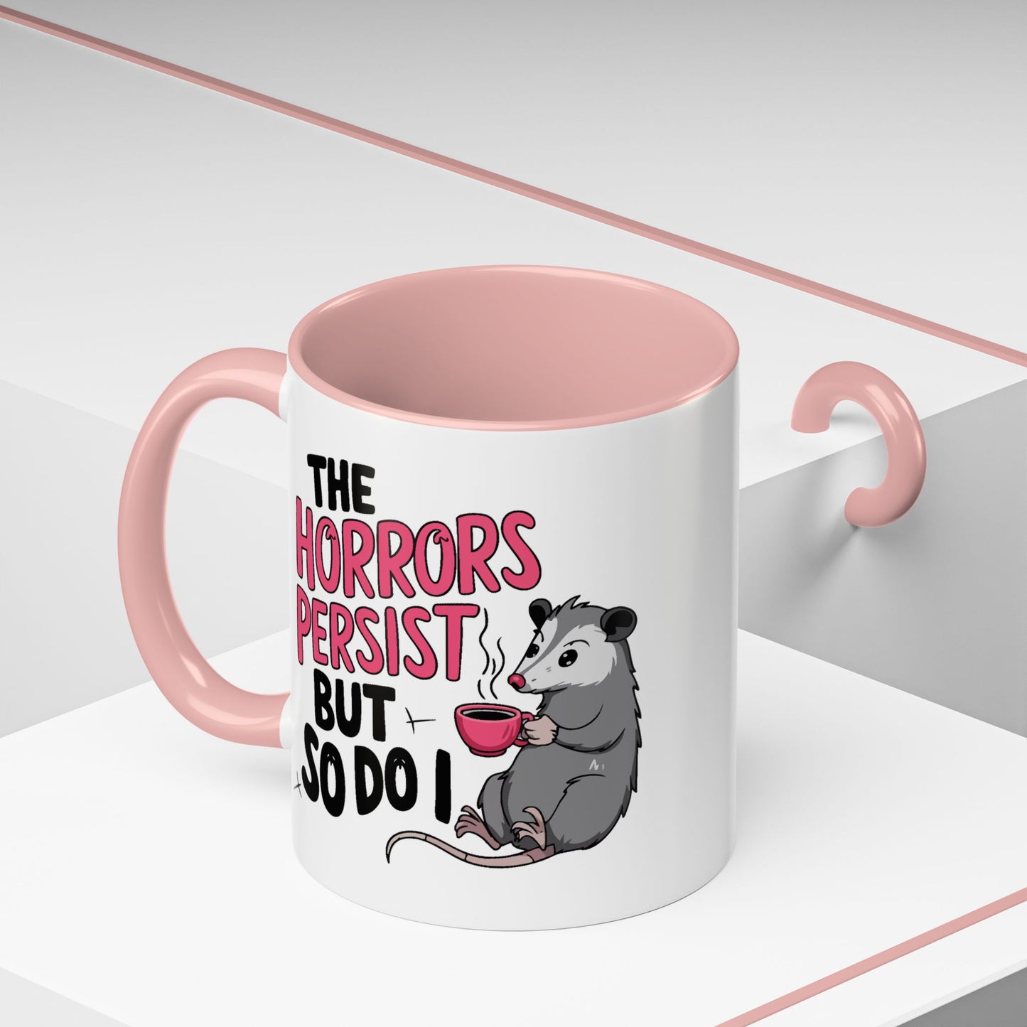 Humor Mug - The Horrors Persist
