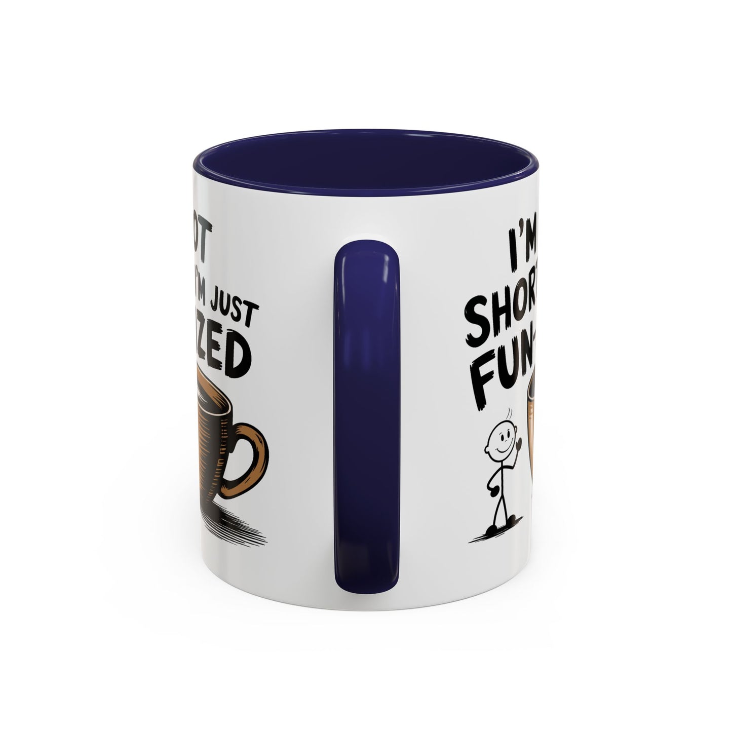 Humor Mug - I'm Not Short