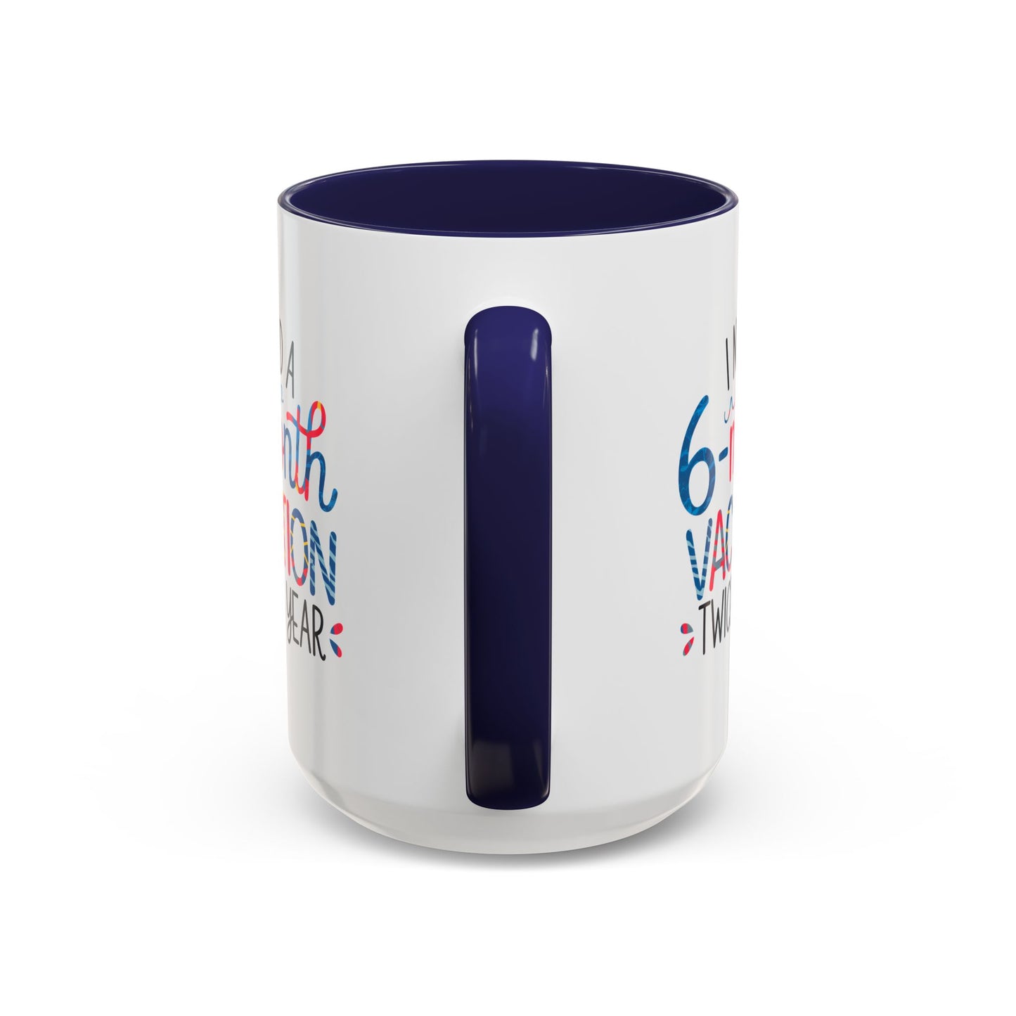 Office Mug - I Need a Six-Month Vacation
