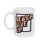 Motivation Mug - Never Give Up Art board