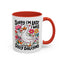 Humor Mug - Sorry I'm Late I Was Dilly Dallying