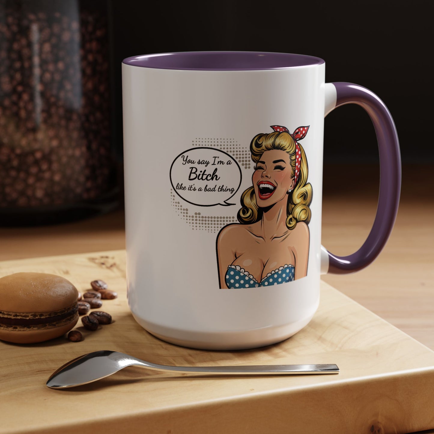 Adult Mug - You Say I'm a Bitch
