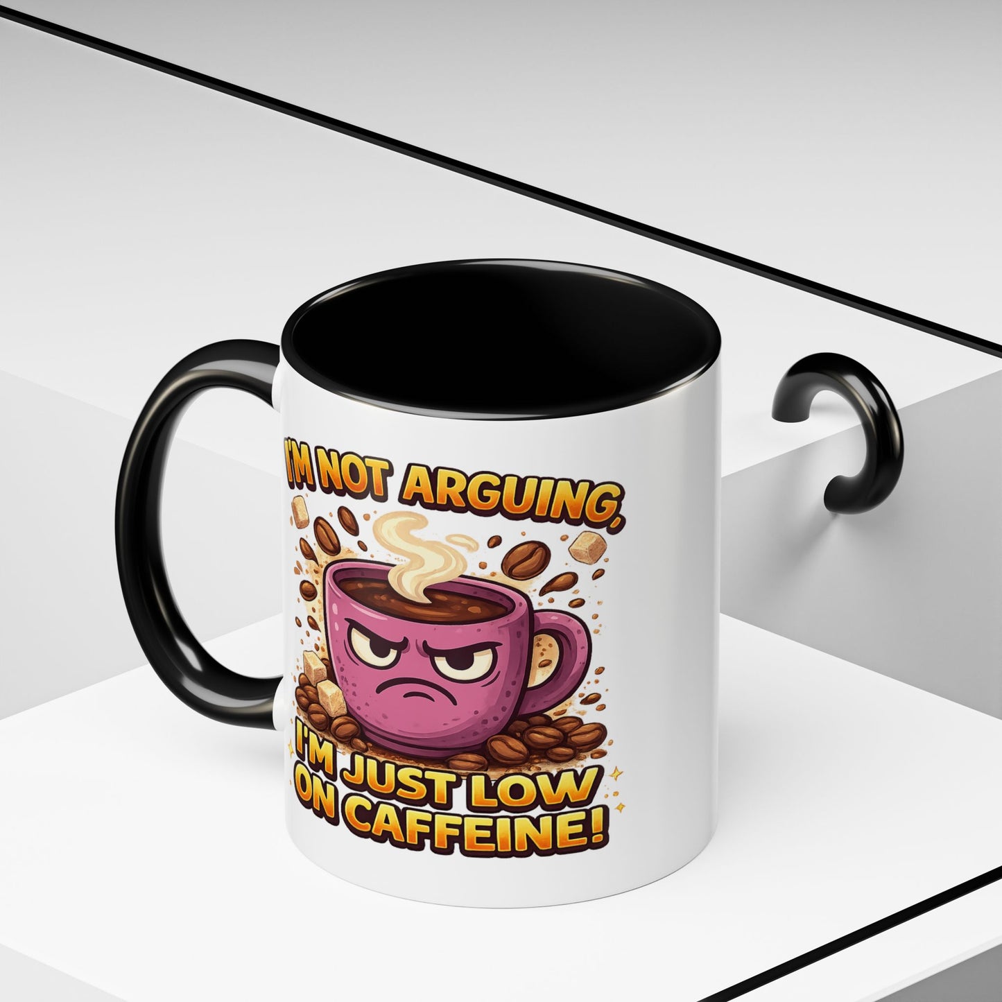 Humor Mug - I'm Not Arguing