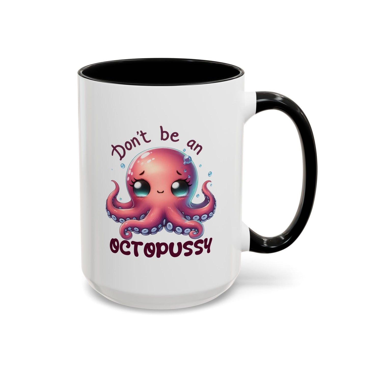 Humor Mug - Don't Be An Octopussy