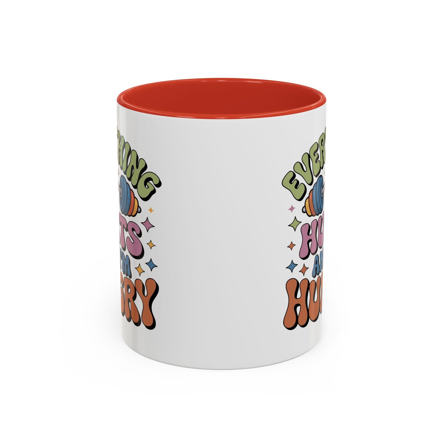 Humor Mug - Everything Hurts and I'm Hungry