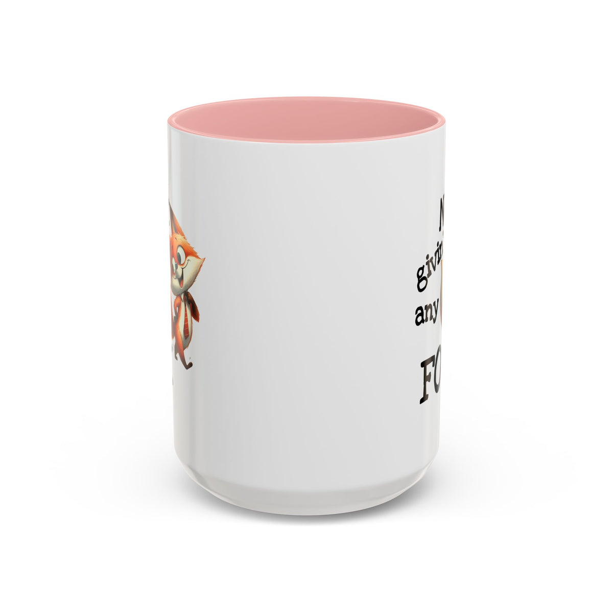 Humor Mug - Not Givin Any Fox