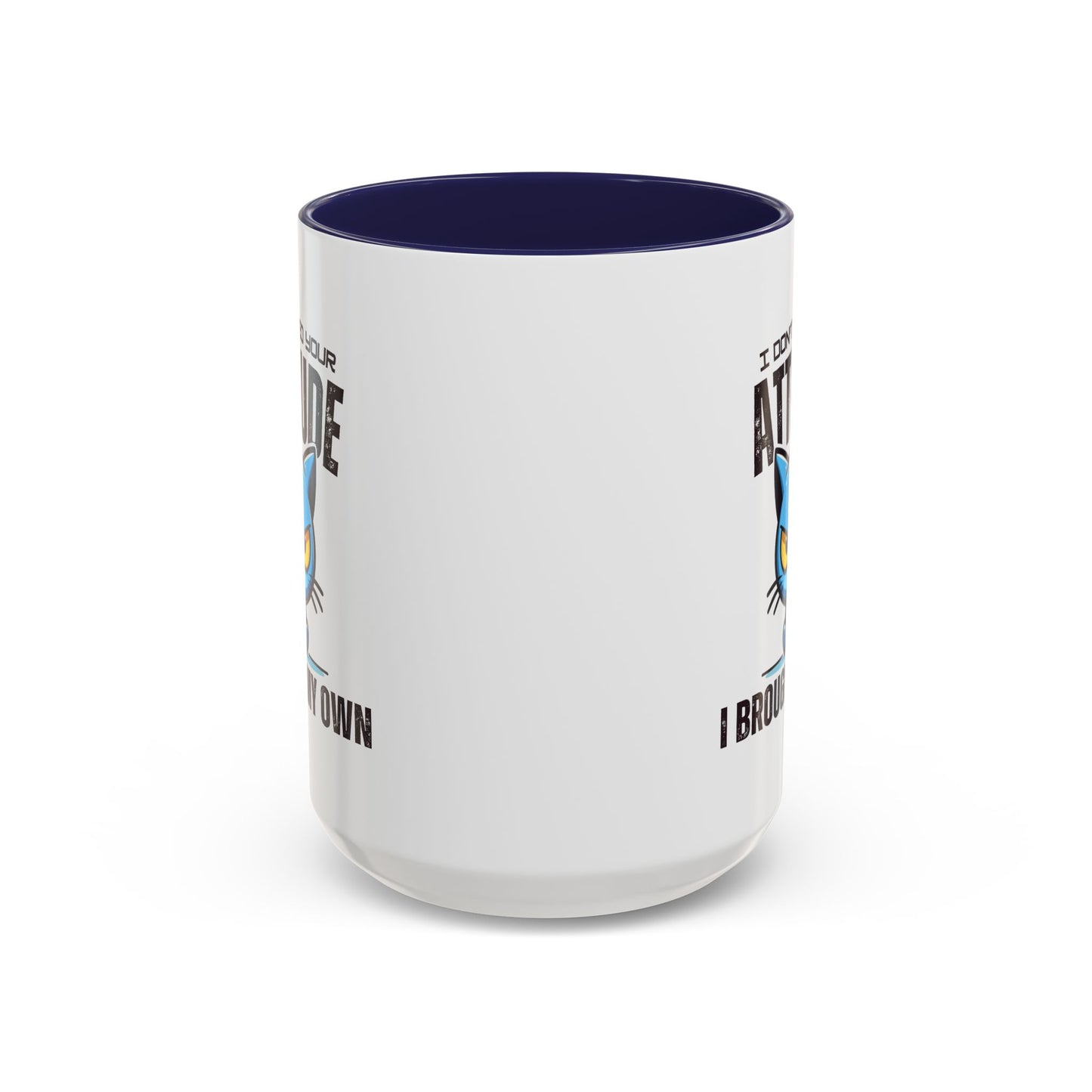 Animal Mug - I Don't Need Your Attitude