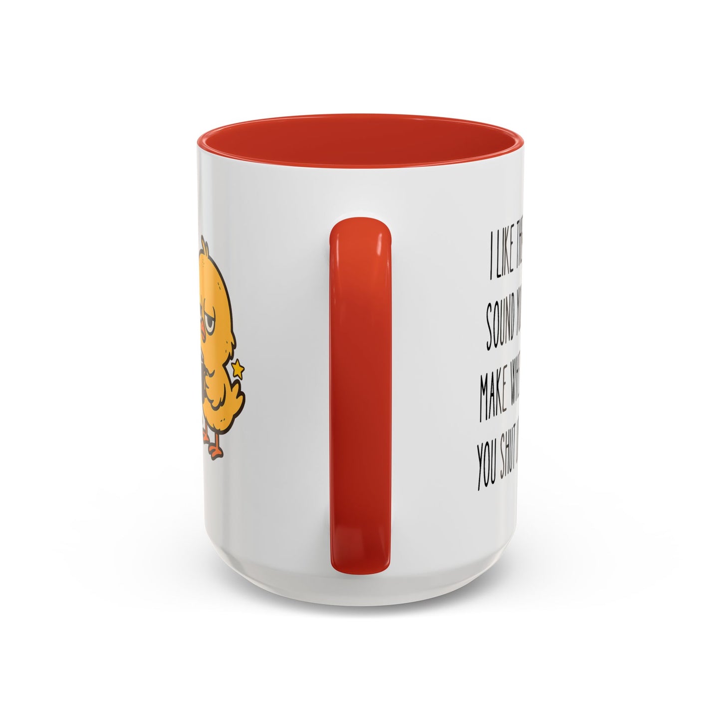 Humor Mug - I Like the Sound