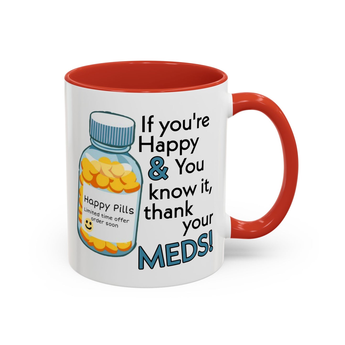 Humor Mug - If You're Happy