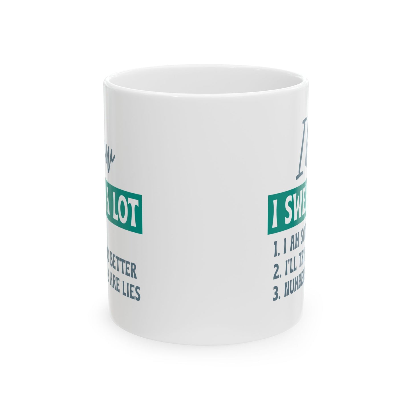Humor Mug - I Know I Swear a Lot