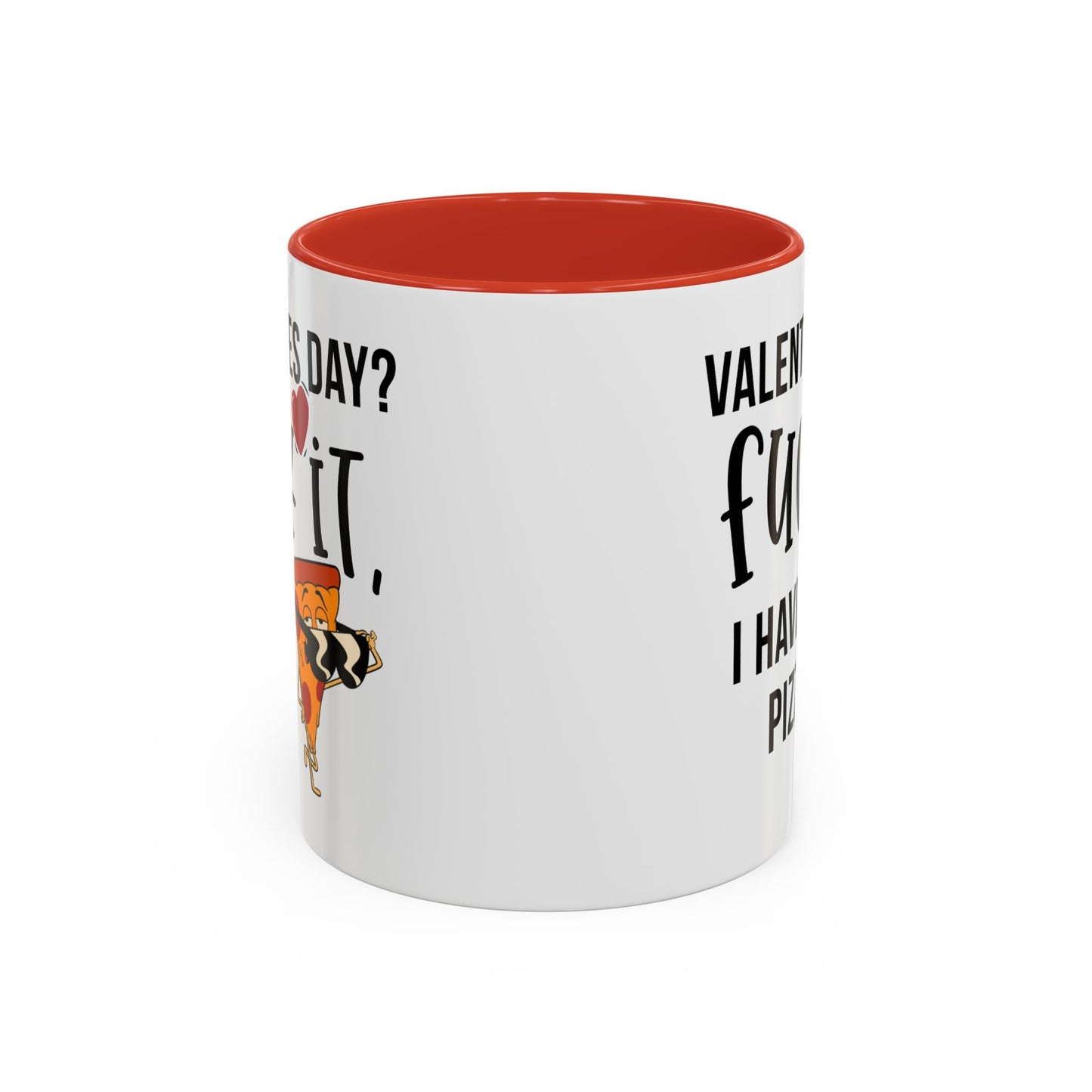 Adult Mug - Valentines Day Fuck It I Have Pizza