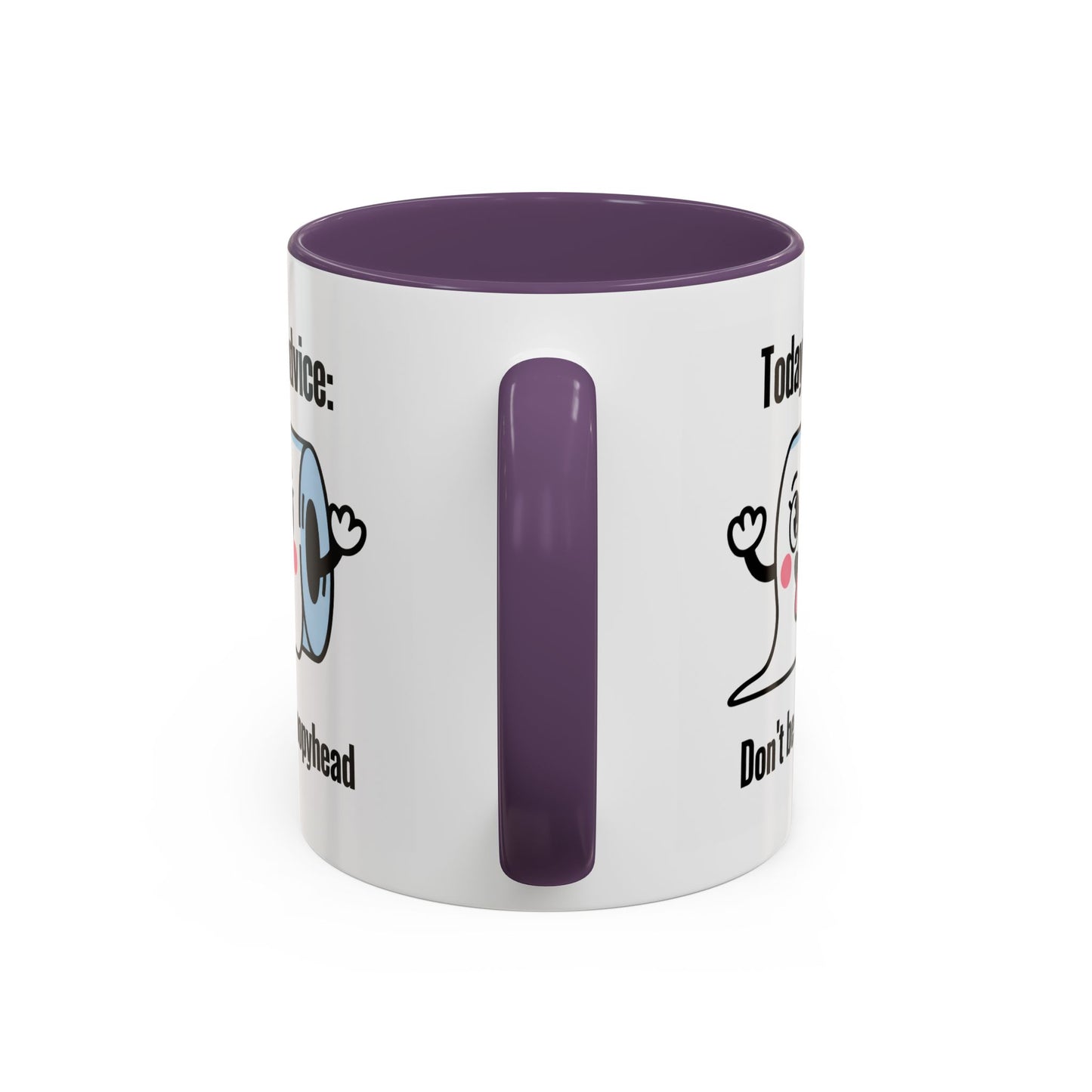 Humor Mug - Today's Advice