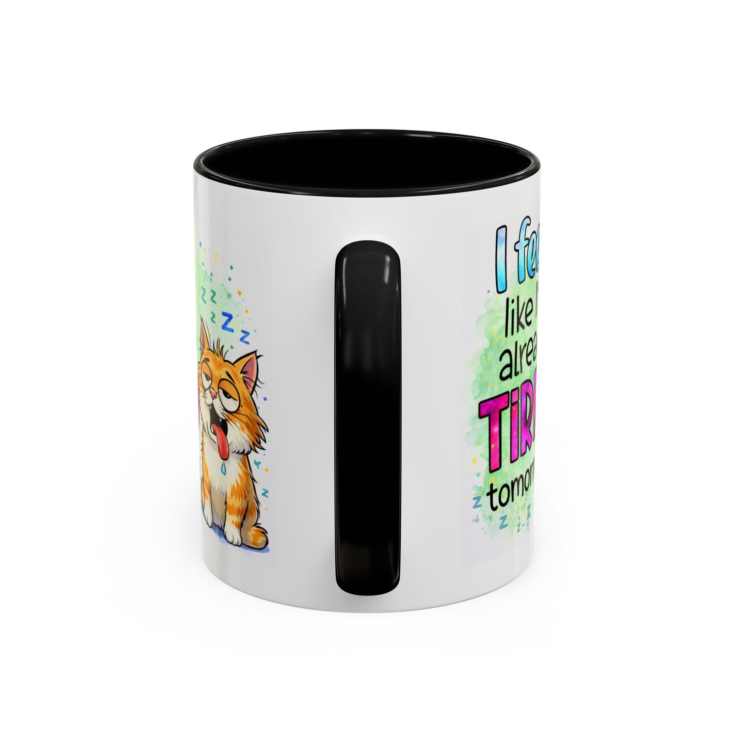 Humor Mug - I Feel Like I'm Already Tired Tomorrow