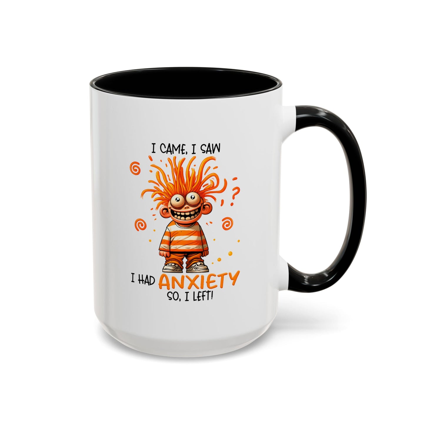 Humor Mug - I Came I Saw I Had Anxiety